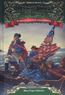 Okładka książki Magiczny domek na drzewie. W obronie rewolucji amerykańskiej