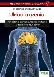 Medycyna holistyczna Tom 6 Układ krążenia. Autor: Rosina Sonnenschmidt. Multiszop.pl Okładka książki Medycyna holistyczna Tom 6 Układ krążenia