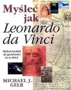 Okładka książki MYŚLEĆ JAK LEONARDO DA VINCI WYD. 3
