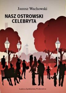 Okładka książki Nasz ostrowski celebryta