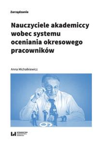 Okładka książki Nauczyciele akademiccy wobec systemu oceniania okresowego pracowników