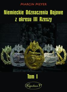 Okładka książki Niemieckie Odznaczenia Bojowe... T.1.