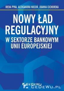 Okładka książki Nowy ład regulacyjny w sektorze bankowym Unii Euro