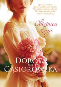 Obietnica Łucji (autograf). Autor: Dorota Gąsiorowska. Multiszop.pl Okładka książki Obietnica Łucji (autograf)