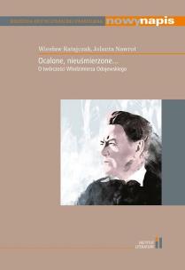 Okładka książki Ocalone uśmierzone O twórczości Włodzimierza Odojewskiego / Instytut Literatury