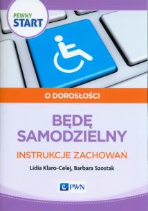 Okładka książki Pewny start O dorosłości Będę samodzielny Instrukcje zachowań