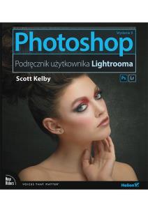 Okładka książki PHOTOSHOP PODRĘCZNIK UŻYTKOWNIKA LIGHTROOMA WYD. 2