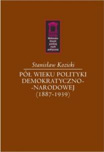 Okładka książki Pół wieku polityki demokratyczno-narodowej (1887-1939)