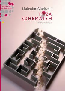 Poza schematem. Sekrety ludzi sukcesu. Autor: Gladwell Malcolm. Multiszop.pl Okładka książki Poza schematem. Sekrety ludzi sukcesu
