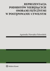 Okładka książki Reprezentacja podmiotów niebędących osobami fizycznymi w postępowaniu cywilnym