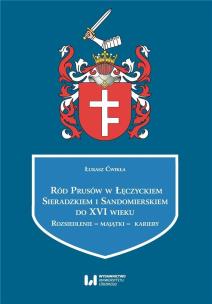Okładka książki Ród Prusów w Łęczyckiem, Sieradzkiem i Sandomierskiem do XVI wieku