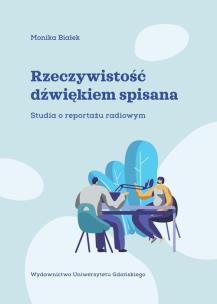 Okładka książki Rzeczywistość dźwiękiem spisana Studia o reportażu radionwym