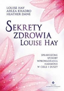Okładka książki Sekrety zdrowia Louise Hay w.2
