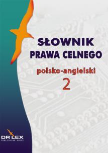 Okładka książki Słownik prawa celnego polsko-angielski 2