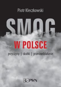 Okładka książki SMOG W POLSCE PRZYCZYNY WPŁYW NA ZDROWIE PRZECIWDZIAŁANIE