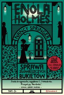 Okładka książki SPRAWA ZŁOWIESZCZYCH BUKIETÓW ENOLA HOLMES TOM 3