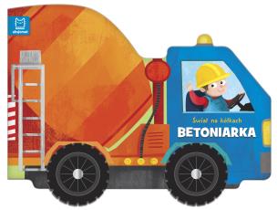 Świat na kółkach. Betoniarka. Autor: Opracowanie zbiorowe. Multiszop.pl Okładka książki Świat na kółkach. Betoniarka