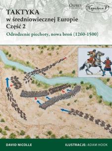 Okładka książki Taktyka w średniowiecznej Europie Część 2 Odrodzenie piechoty, nowa broń (1260-1500)