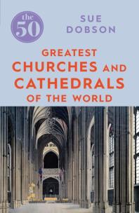 Okładka książki The 50 Greatest Churches and Cathedrals of the World