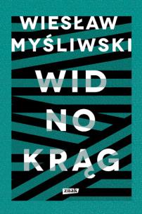 Widnokrąg. Autor: Wiesław Myśliwski. Multiszop.pl Okładka książki Widnokrąg