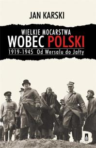 Okładka książki Wielkie mocarstwa wobec Polski 1919-1945