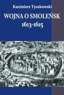 Okładka książki Wojna o Smoleńsk 1613-1615