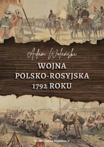 Okładka książki Wojna polsko-rosyjska 1792 roku