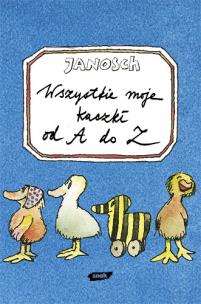 Okładka książki Wszystkie moje kaczki od A do Z. Mój pierwszy notes