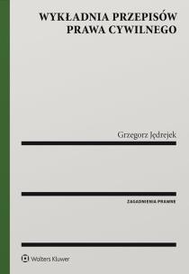 Okładka książki Wykładnia przepisów prawa cywilnego w.1/2019