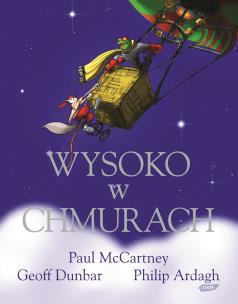 Wysoko w chmurach. Autor: Paul McCartney, Philip Ardagh, Geoff Dunbar. Multiszop.pl Okładka książki Wysoko w chmurach