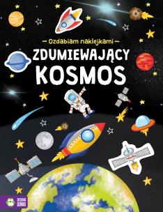 Okładka książki ZDUMIEWAJĄCY KOSMOS OZDABIAM NAKLEJKAMI