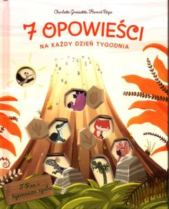 Okładka książki 7 opowieści na każdy dzień tygodnia. T-Rex...