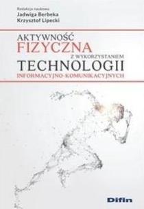 Okładka książki Aktywność fizyczna z wykorzystaniem technologii informacyjno-komunikacyjnych