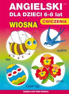 Angielski dla dzieci 6-8 lat. Wiosna. Autor: Piechocka-Empel Katarzyna. Multiszop.pl Okładka książki Angielski dla dzieci 6-8 lat. Wiosna