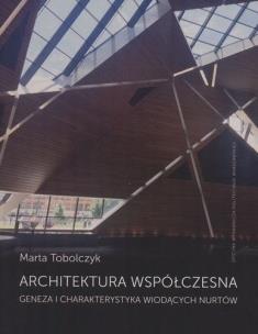 Architektura współczesna. Geneza i charakter. .... Autor: M. Tobolczyk. Multiszop.pl Okładka książki Architektura współczesna. Geneza i charakter. ...
