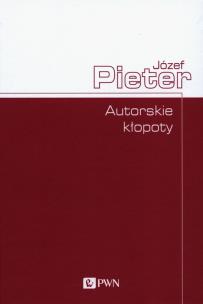 Autorskie kłopoty. Autor: Józef Pieter. Multiszop.pl Okładka książki Autorskie kłopoty