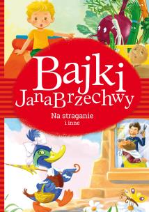 Okładka książki Bajki Jana Brzechwy Na straganie i inne