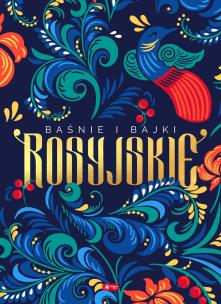 Okładka książki BAŚNIE I BAJKI ROSYJSKIE