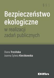 Okładka książki Bezpieczeństwo ekologiczne w realizacji zadań publicznych