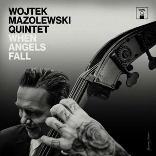 Okładka książki CD WHEN ANGELS FALL WOJTEK MAZOLEWSKI QUINTET