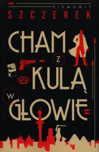 Okładka książki Cham z kulą w głowie