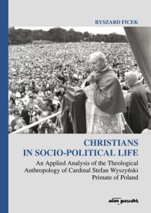 Okładka książki Christians in Socio-Political Life An Applied Analysis of the Theological Anthropology of Cardinal
