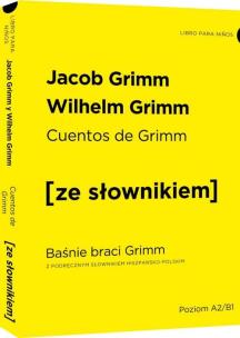 Okładka książki Cuentos de Grimm - Baśnie braci Grimm z podręcznym słownikiem hiszpańsko-polskim poziom A2-B1