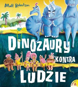 Dinozaury kontra ludzie. Autor: Robertson Matthew. Multiszop.pl Okładka książki Dinozaury kontra ludzie