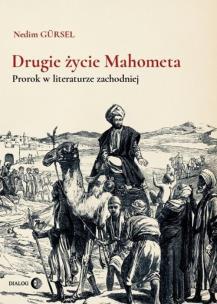 Okładka książki Drugie życie Mahometa. Prorok w literaturze za
