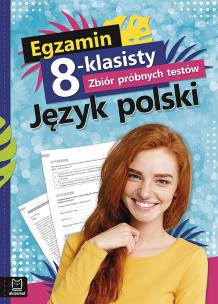 Okładka książki EGZAMIN 8-KLASISTY ZBIÓR PRÓBNYCH TESTÓW JĘZYK POLSKI