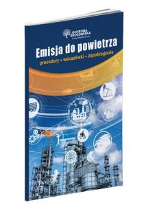 Okładka książki Emisja do powietrza - procedury, wskazówki, zapobieganie. Wydanie III