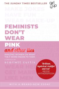 Okładka książki Feminists Don't Wear Pink (and other lies)