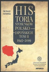 Okładka książki Historia stosunków polsko-japońskich Tom 2 1945-2019