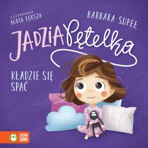 Okładka książki JADZIA PĘTELKA KŁADZIE SIĘ SPAĆ